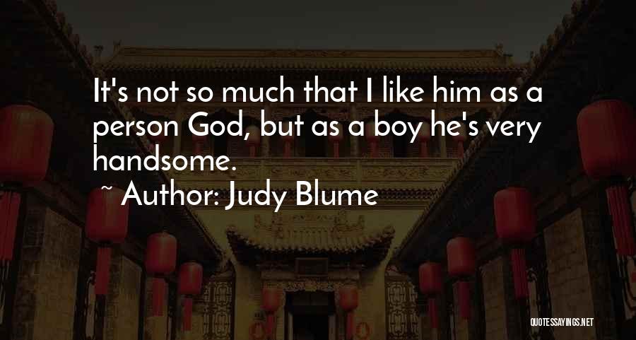 Handsome Person Quotes By Judy Blume