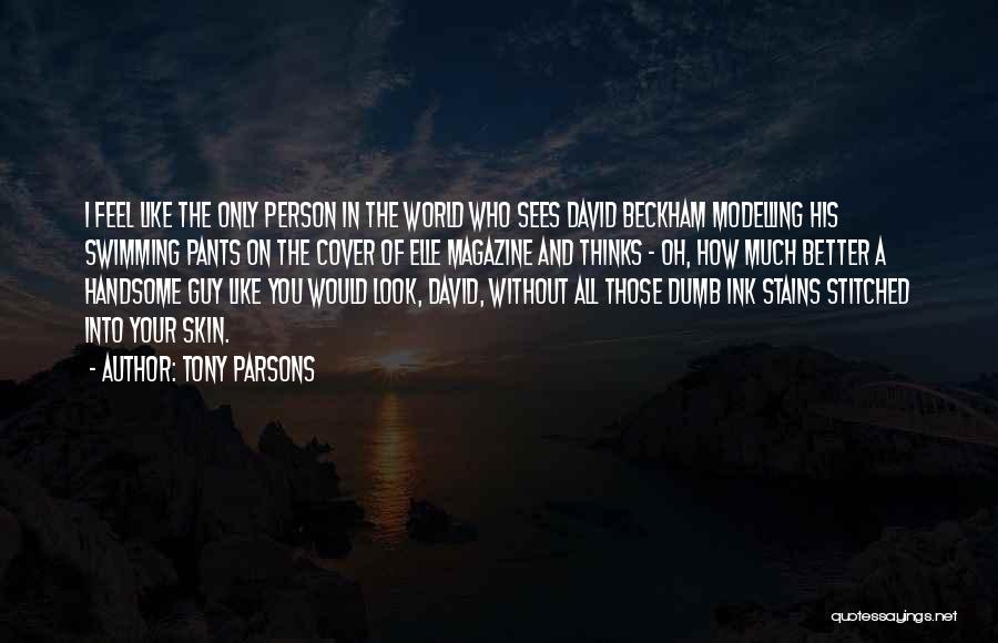Handsome Person Quotes By Tony Parsons