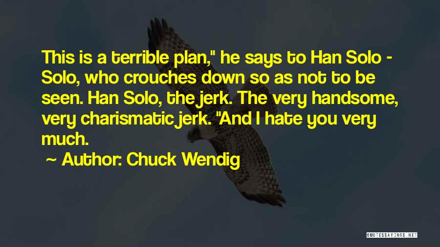 Handsome Quotes By Chuck Wendig