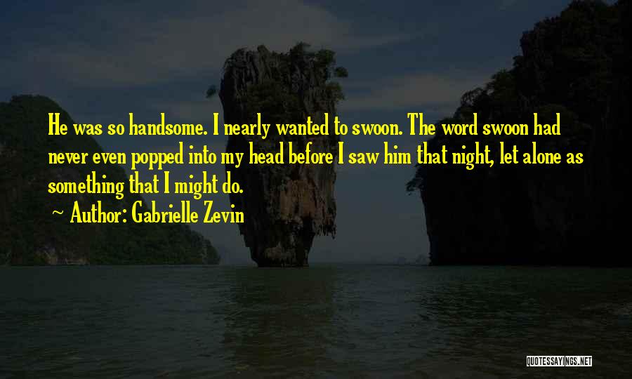 Handsome Quotes By Gabrielle Zevin