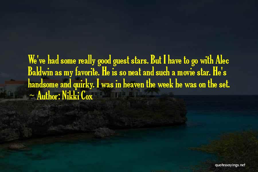 Handsome Quotes By Nikki Cox