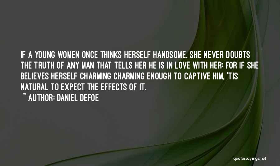 Handsome Young Man Quotes By Daniel Defoe