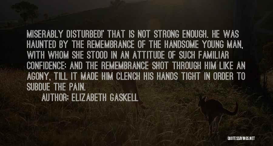 Handsome Young Man Quotes By Elizabeth Gaskell