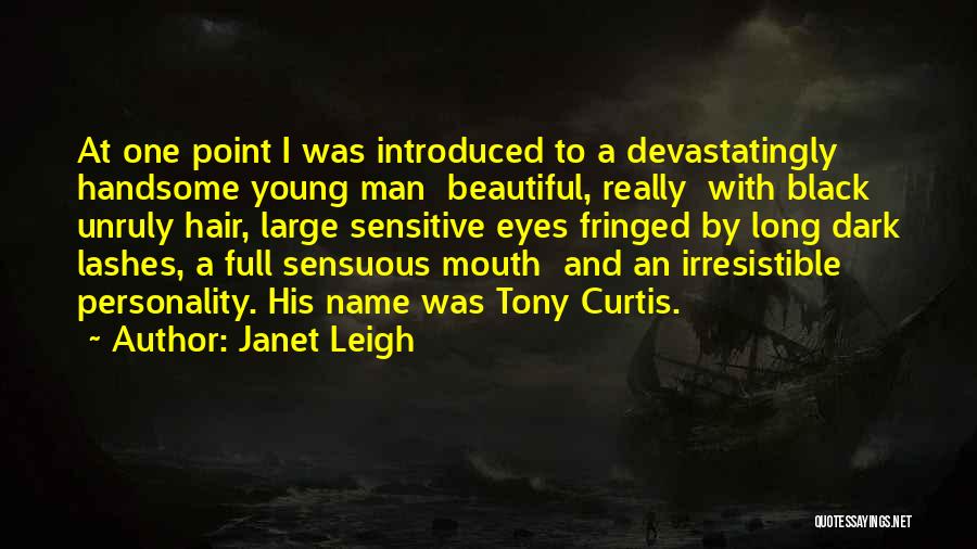 Handsome Young Man Quotes By Janet Leigh