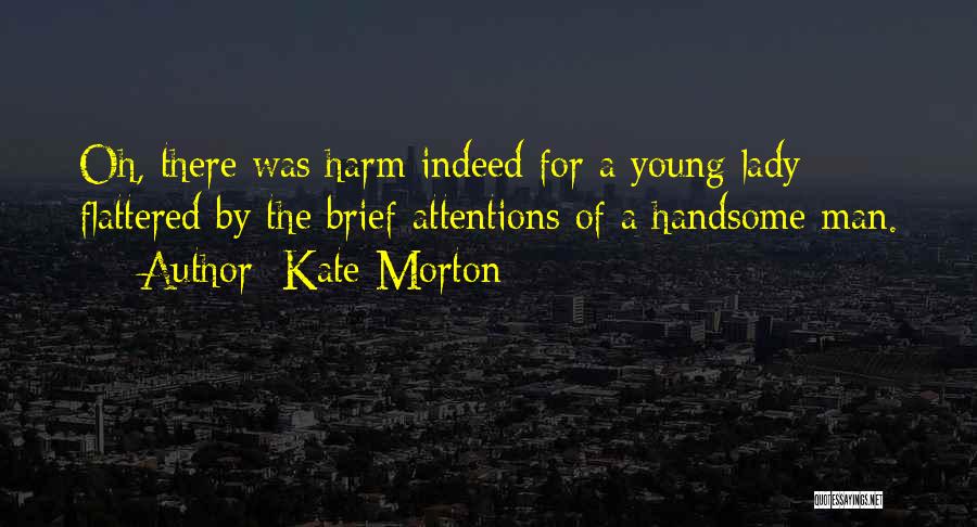 Handsome Young Man Quotes By Kate Morton