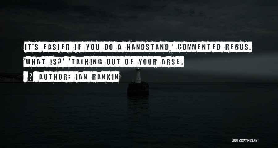 Handstand Quotes By Ian Rankin