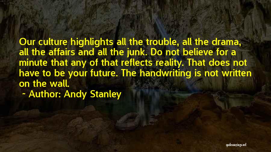 Handwriting On The Wall Quotes By Andy Stanley