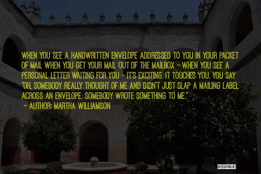 Handwritten Letter Quotes By Martha Williamson