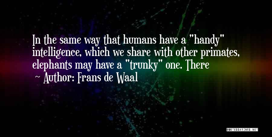 Handy Quotes By Frans De Waal