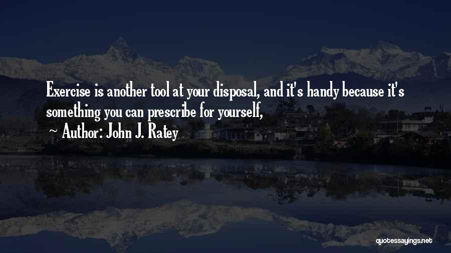 Handy Quotes By John J. Ratey