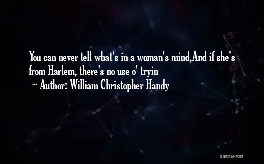 Handy Quotes By William Christopher Handy