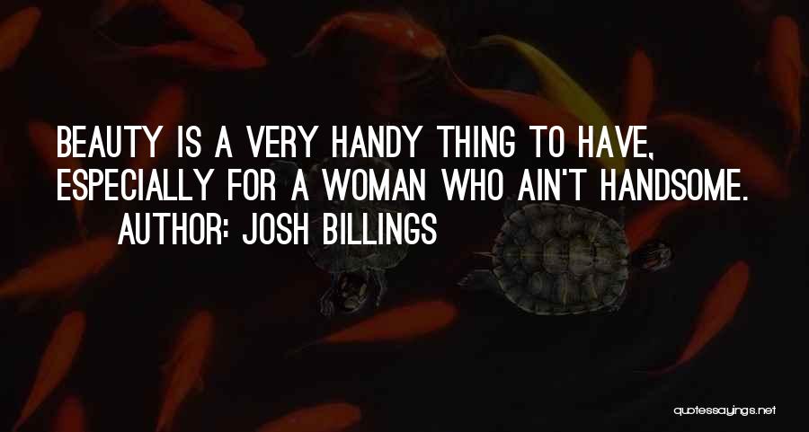 Handy Woman Quotes By Josh Billings