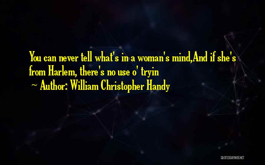 Handy Woman Quotes By William Christopher Handy