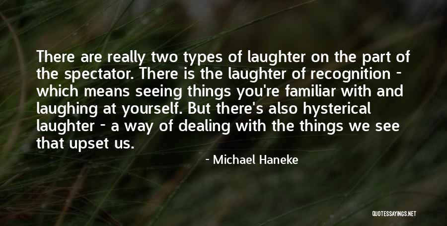 Haneke Quotes By Michael Haneke