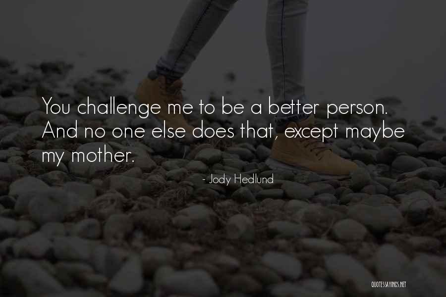Hanemaks Quotes By Jody Hedlund Hanemaks Quotes By Jody Hedlund