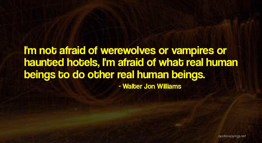 Haneshama Quotes By Walter Jon Williams