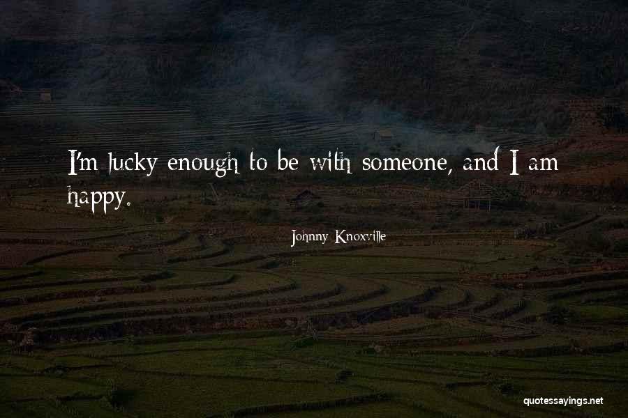 Hanfstaengl Quotes By Johnny Knoxville
