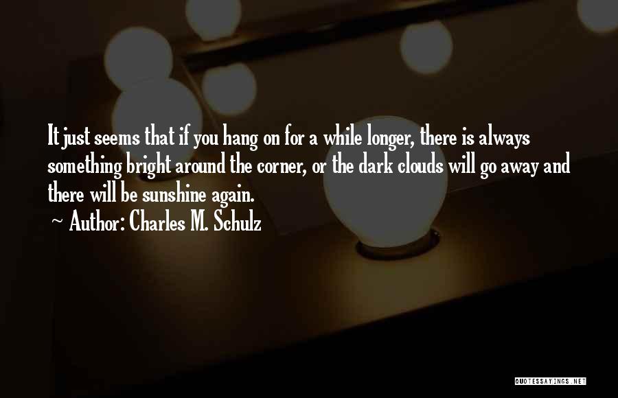 Hang Around Quotes By Charles M. Schulz