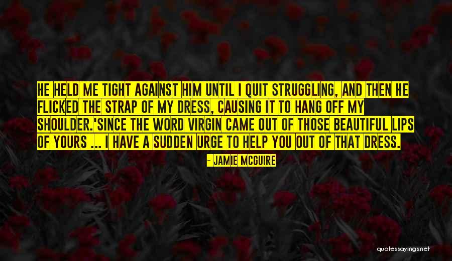 Hang On Help Quotes By Jamie McGuire Hang On Help Quotes By Jamie McGuire