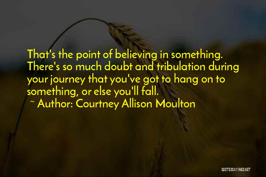 Hang On Quotes By Courtney Allison Moulton