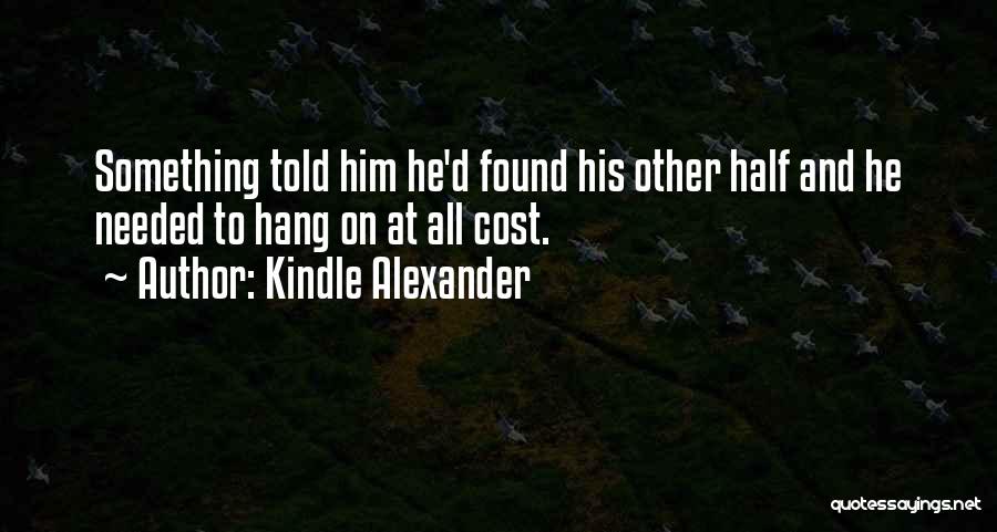 Hang On Quotes By Kindle Alexander