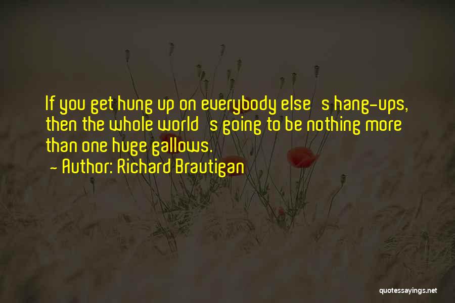 Hang On Quotes By Richard Brautigan