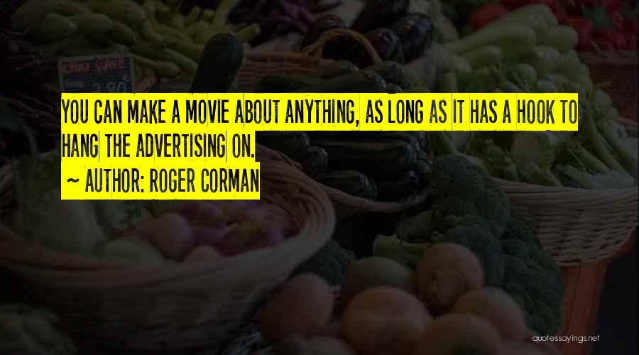 Hang On Quotes By Roger Corman