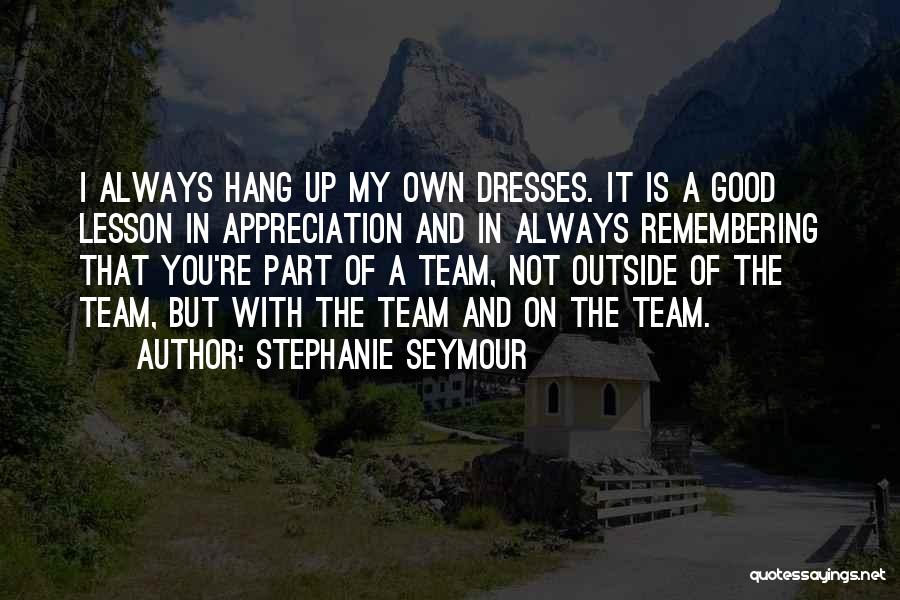 Hang On Quotes By Stephanie Seymour