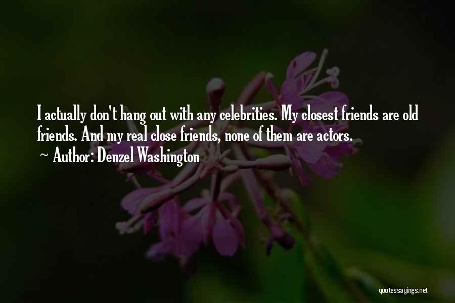 Hang Out Quotes By Denzel Washington