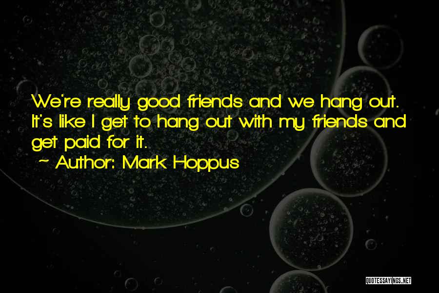 Top 78 Hang Out With My Friends Quotes Sayings