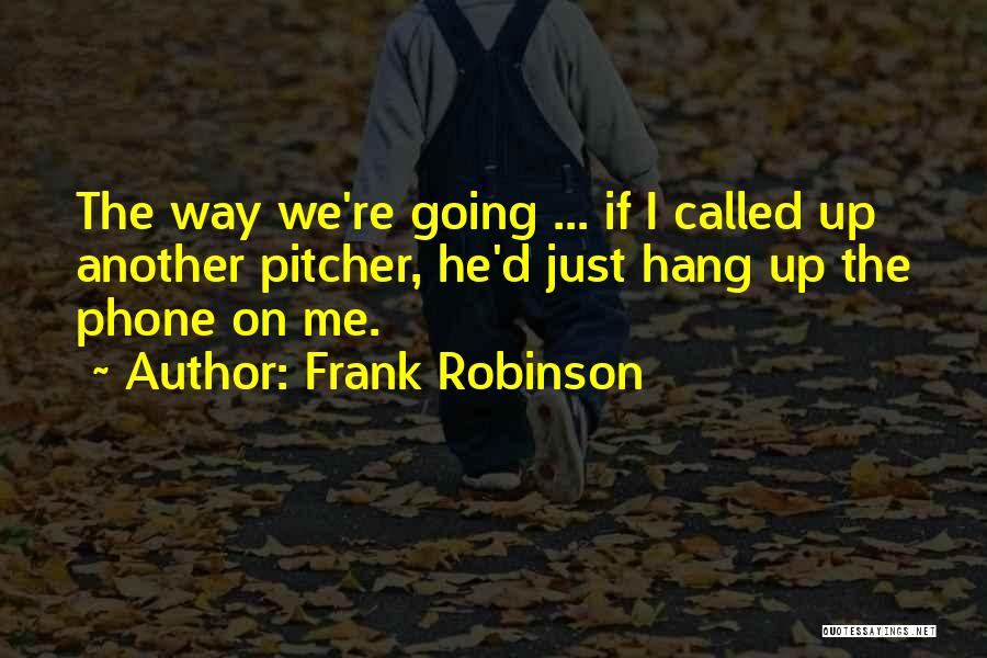 Hang Quotes By Frank Robinson