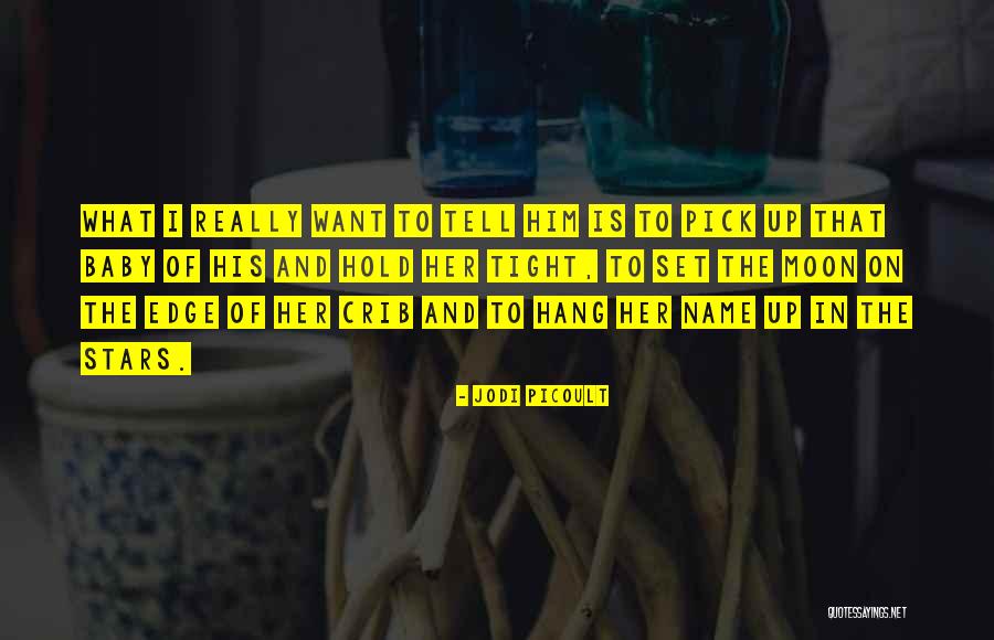 Hang Tight Quotes By Jodi Picoult Hang Tight Quotes By Jodi Picoult