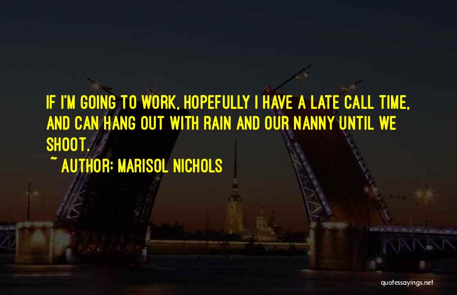 Hang Up Call Quotes By Marisol Nichols