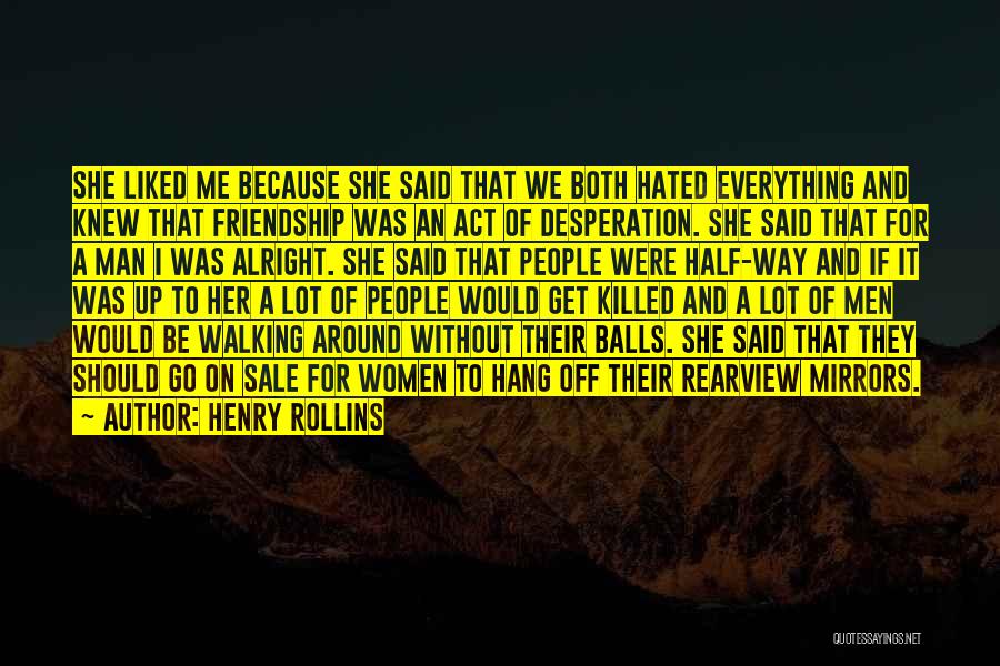 Hang Up On Me Quotes By Henry Rollins