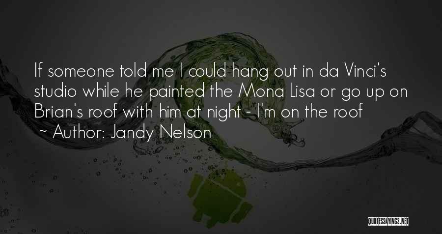 Hang Up On Me Quotes By Jandy Nelson