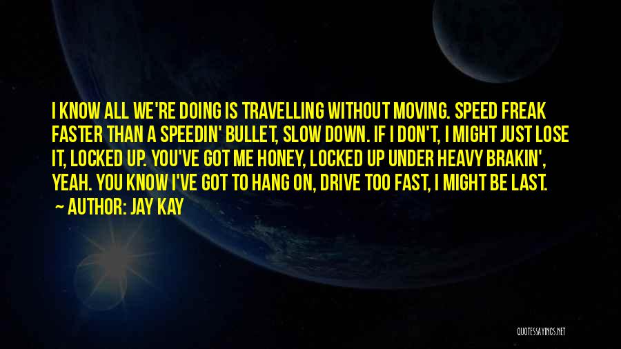 Hang Up On Me Quotes By Jay Kay