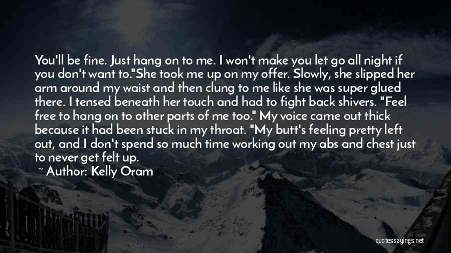 Hang Up On Me Quotes By Kelly Oram