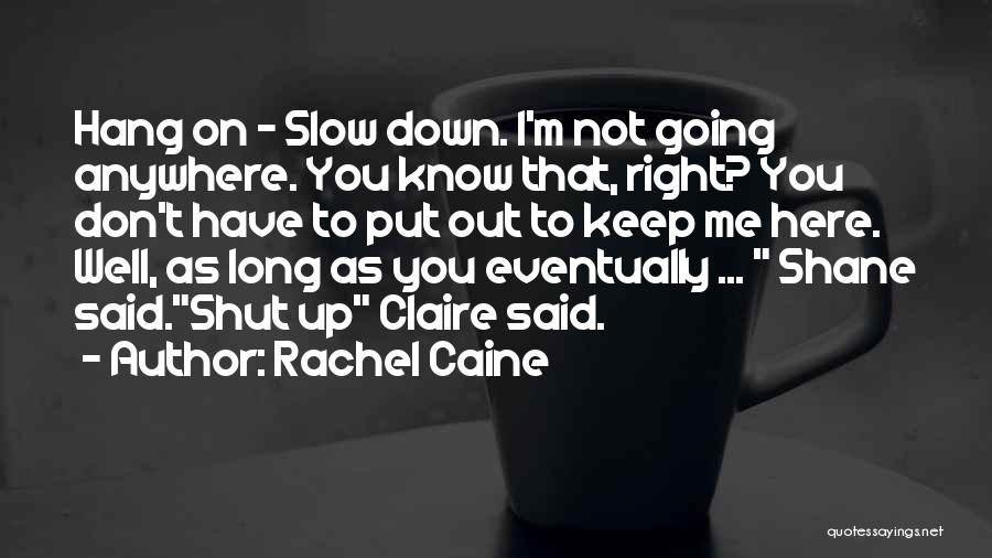 Hang Up On Me Quotes By Rachel Caine