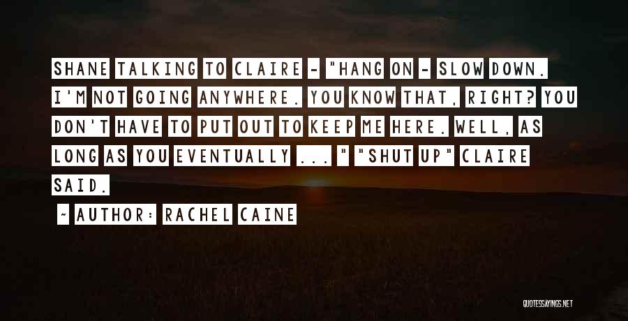 Hang Up On Me Quotes By Rachel Caine