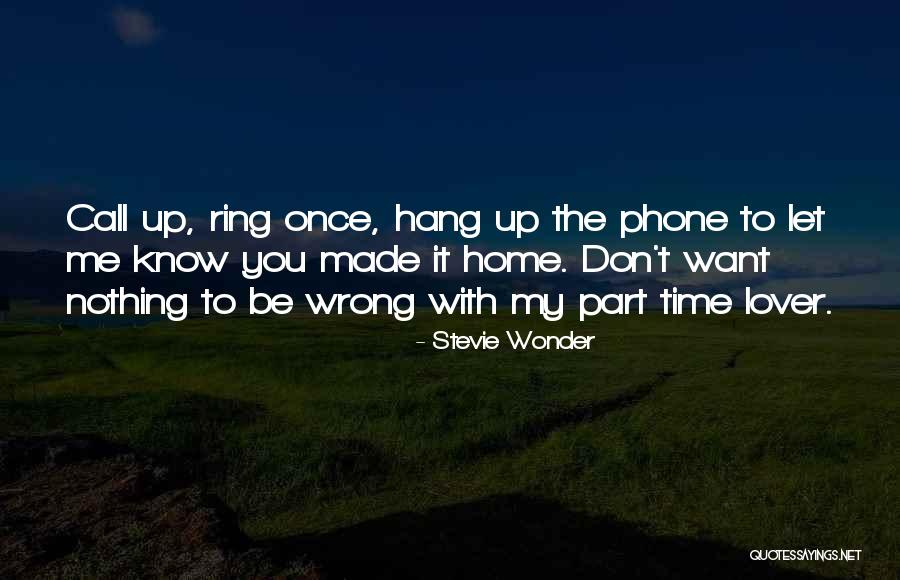 Hang Up The Phone Quotes By Stevie Wonder Hang Up The Phone Quotes By Stevie Wonder