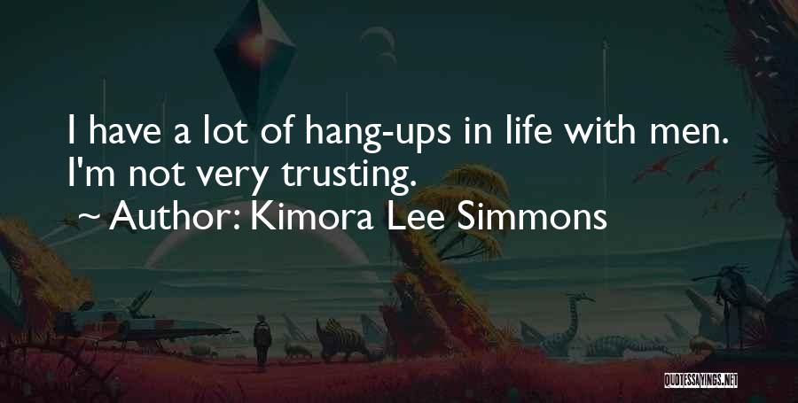 Hang Ups In Life Quotes By Kimora Lee Simmons