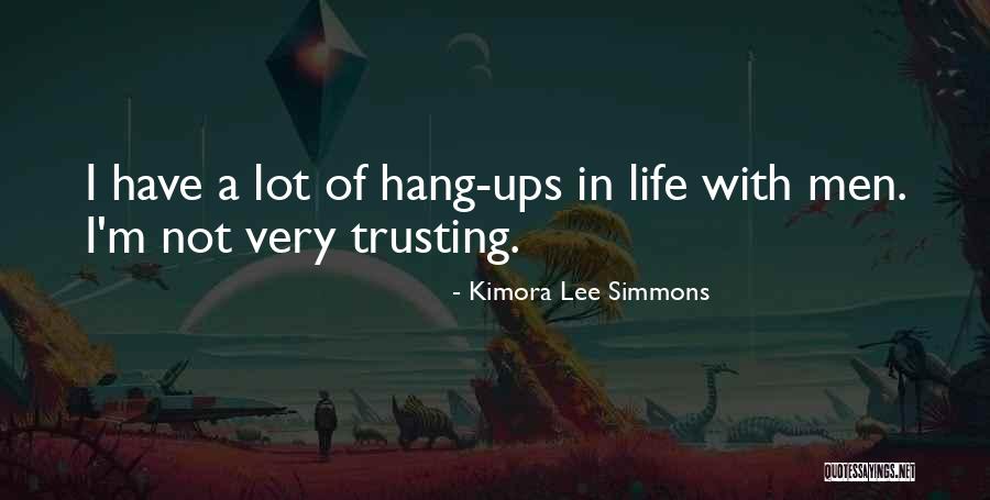 Hang Ups In Life Quotes By Kimora Lee Simmons