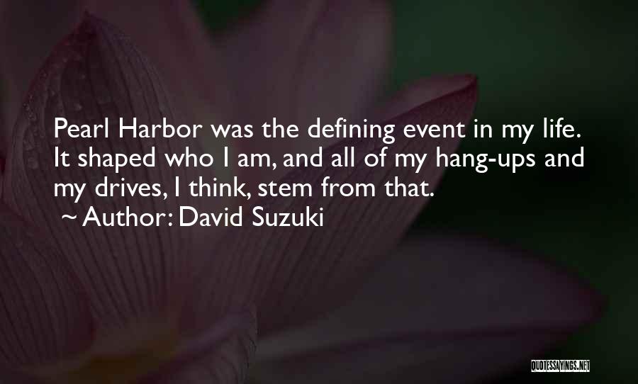 Hang Ups Quotes By David Suzuki