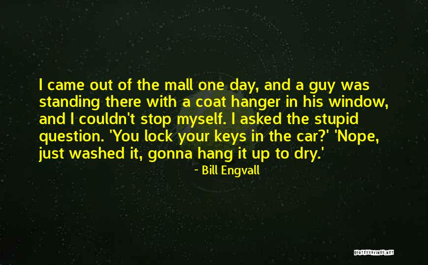Hang Your Coat Quotes By Bill Engvall Hang Your Coat Quotes By Bill Engvall