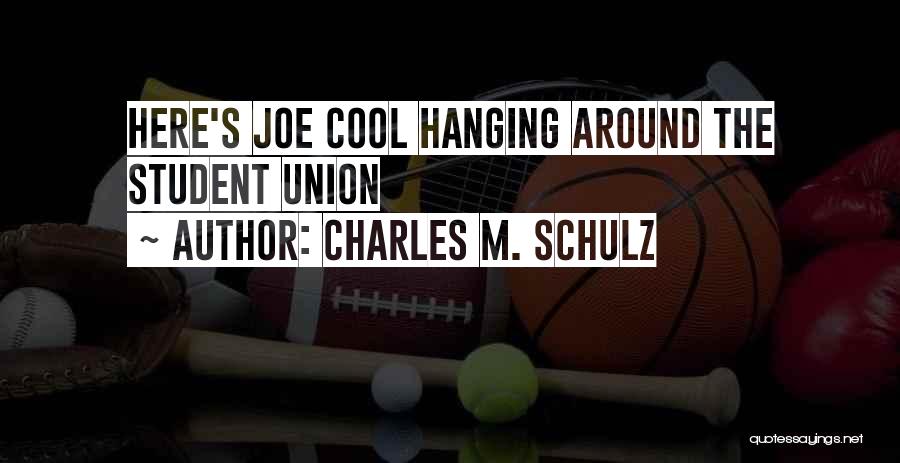 Hanging Around Quotes By Charles M. Schulz