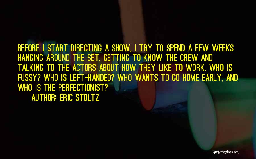Hanging Around Quotes By Eric Stoltz