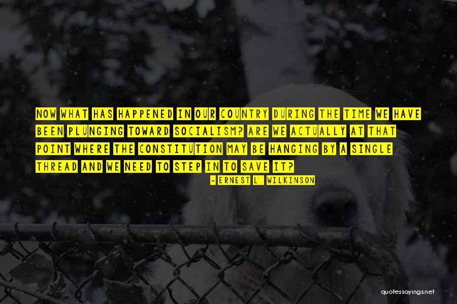 Hanging By A Thread Quotes By Ernest L. Wilkinson Hanging By A Thread Quotes By Ernest L. Wilkinson