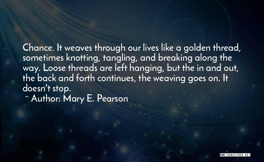 Hanging Loose Quotes By Mary E. Pearson