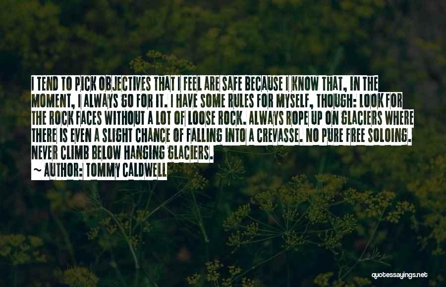 Hanging Loose Quotes By Tommy Caldwell
