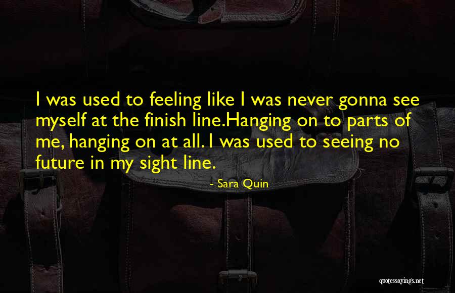 Hanging On At All Quotes By Sara Quin Hanging On At All Quotes By Sara Quin